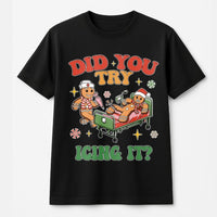 Humorous Gingerbread Nurse Christmas Shirt, Did You Try Icing It T-Shirt, Medical Pun Holiday Tee, Hospital Staff Adorable Graphic T-Shirt
