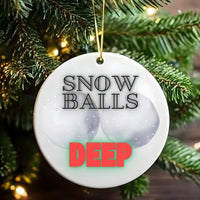 Naughty Adult Humor Holiday Ornament, Humorous Snow Balls Deep Christmas Ornament, Risque Winter Tree Ornament, Gag Present Ceramic Keepsake