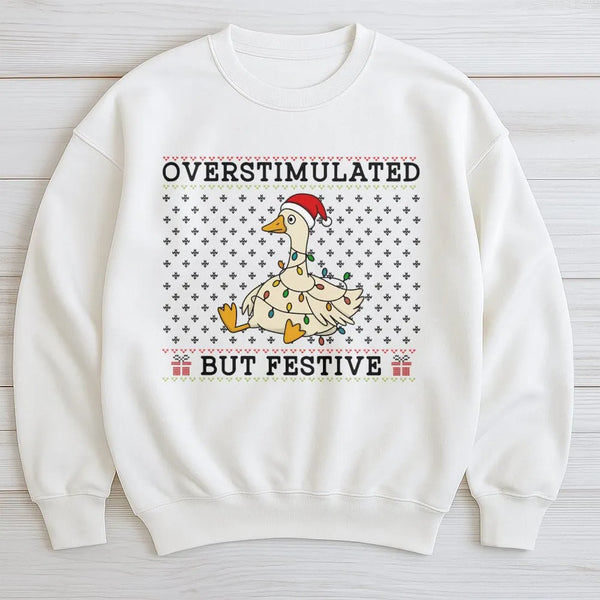 Humorous Christmas Goose Sweatshirt, Overstimulated but Festive Goose Sweatshirt, Retro Holiday Goose Crewneck, Adorable Xmas