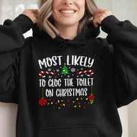 Humorous Holiday Humor Graphic Sweatshirt, Most Likely to Clog the Toilet Christmas Hoodie, Xmas Family Party Hoodie, Humorous Gag Present Hoodie