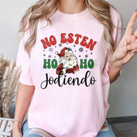 Humorous Spanish Christmas T-Shirt, No Esten Ho Ho Jodiendo Shirt, Latino Holiday Graphic Tee, Humorous Xmas Tee, Spanish Christmas Shirt