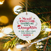 Humorous Holiday Quote Daughter Ornament, Daughter Christmas Ornament, Ceramic Tree Keepsake Ornament, Family Present, Present from Parents