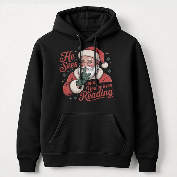 Humorous Bookworm Santa Hooded Sweatshirt, He Sees What You've Been Reading Hoodie, Christmas Book Lover Hoodie, Holiday Read