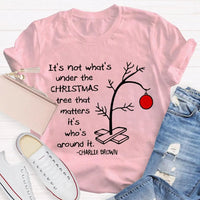Family Christmas T-Shirt, It's Not What's Under the Tree Shirt, Adorable Family Holiday Shirt, Comfy Family Gathering Xmas Tee, Holiday Present