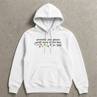 Humorous Christmas Hoodie, Probably Just Gonna Jingle Some of the Way Hoodie, Sarcastic Holiday Quote Hoodie, Comfy Winter Pullover Sweatshirt