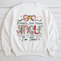 Humorous Christmas Humor Sweatshirt, Jingle Some of the Way Sweatshirt, Tired Mom Holiday Sweater, Sarcastic Xmas Crewneck Sweatshirt, Present