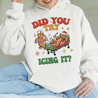 Gingerbread Nurse Christmas Hooded Sweatshirt, Did You Try Icing It Hoodie, Medical ICU RN Holiday Pullover, Humorous Winter Doctor Present