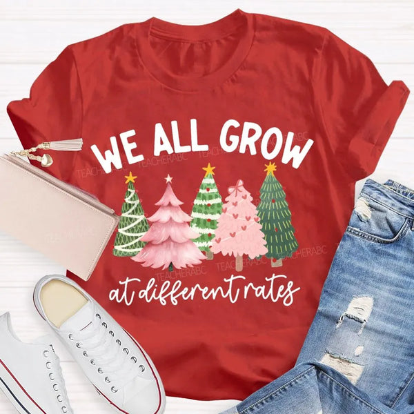 Motivational Tree T-Shirt, We All Grow at Different Rates Christmas Shirt, Christmas Tree Holiday Shirt, Inspirational Xmas T