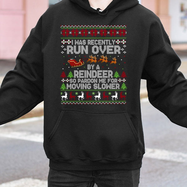 Humorous Christmas Reindeer Hoodie, Run Over by A Reindeer Hoodie, Ugly Sweater Reindeer Hoodie, Holiday Graphic Hooded Sweat