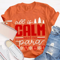 Humorous Paramedic Christmas T-Shirt, All Is Calm Said No Para Ever Shirt, Holiday EMS Tee, Paramedic Graphic Tee, First Responder Xmas Present