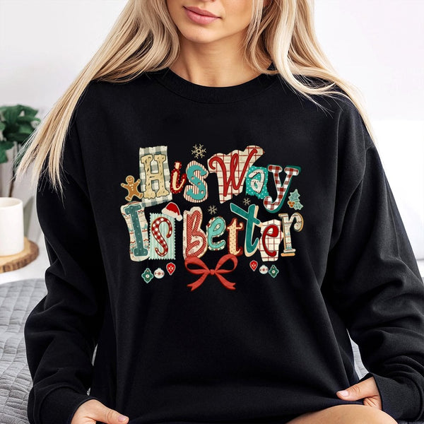 Retro Christian Christmas Crewneck, His Way Is Better Sweatshirt, Faith Based Holiday Graphic Sweater, Religious Aesthetic Pu