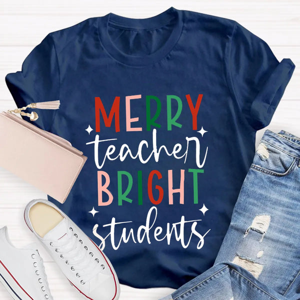 Christmas Teacher T-Shirt, Merry Teacher Bright Students Shirt, Holiday Classroom Tee, Adorable Teacher Christmas Shirt, Scho