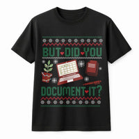 Humorous Office Humor Christmas Shirt, But Did You Document It T-Shirt, Ugly Xmas Nurse T-Shirt, HR Graphic Tee, Holiday Coworker Work Present