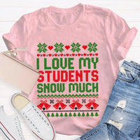 Adorable Christmas Teacher Shirt, I Love My Students Snow Much T-Shirt, Winter Holiday Educator Tee, School Staff Xmas Graphic Teacher T-Shirt