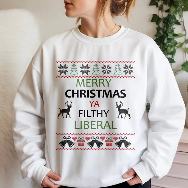 Humorous Ugly Holiday Sweater, Merry Christmas Ya Filthy Liberal Sweatshirt, Political Humor Crewneck, Christmas Party Pullov