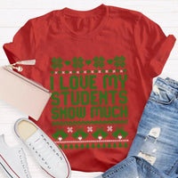 Adorable Christmas Teacher Shirt, I Love My Students Snow Much T-Shirt, Winter Holiday Educator Tee, School Staff Xmas Graphic Teacher T-Shirt