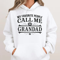 Humorous Grandpa Graphic Hoodie, My Favorite People Call Me Grandad Hoodie, Grandfather Christmas Present Pullover, Grandad Birthday Sweatshirt