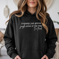 Humorous Christmas Quote Hoodie, Jingle Some of the Way Hoodie, Sarcastic Holiday Hooded Sweatshirt, Comfy Winter Pullover, Xmas Present for Her