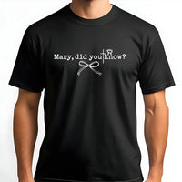Minimalist Christian Faith Graphic Tee, Mary Did You Know Christmas T-Shirt, Religious Holiday Bible Verse Shirt, Jesus Christmas Present Tee