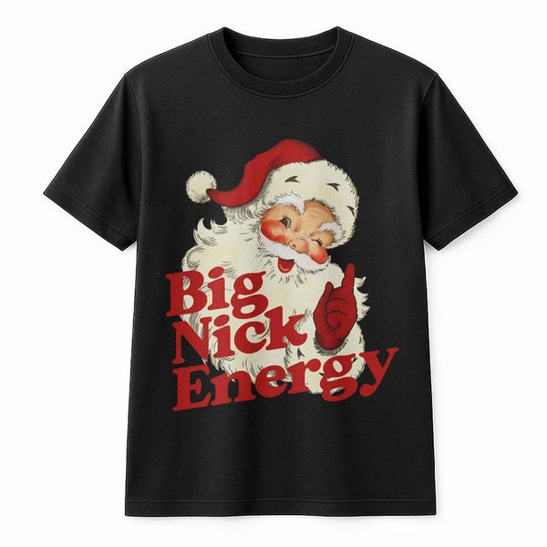 Retro Santa Graphic Shirt, Big Nick Energy T-Shirt, Humorous Christmas Tee, Vintage Holiday Graphic T-Shirt, Humorous Xmas Pr