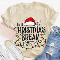Humorous Santa Hat Christmas Shirt, Is It Christmas Break Yet T-Shirt, Holiday Break Graphic Tee, Teacher Vacation T-Shirt, Student Xmas Present