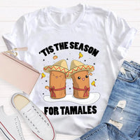 Humorous Christmas T-Shirt, Tis the Season for Tamales Shirt, Latino Holiday Graphic Tee, Hispanic Xmas Foodie Shirt, Tamale Lover Present