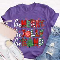 Christmas Holiday Graphic T-Shirt, Be Merry Be Jolly Be Kind Shirt, Adorable Winter Graphic Tee, Merry Christmas Kindness Shirt, Holiday Present