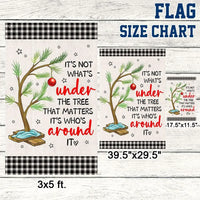 Family Sentiment Quote Yard Flag, Its Not Whats Under the Tree Christmas Garden Flag, Holiday Garden Flag, Winter Lawn Decor Present