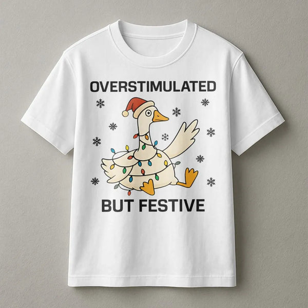Neurodivergent Anxiety Christmas Shirt, Overstimulated but Festive Goose T-Shirt, Humorous Holiday Goose Graphic Tee, Adorabl