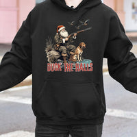 Humorous Santa Duck Hunting Hoodie, Duck the Halls Hunting Hoodie, Christmas Hunter Hoodie, Waterfowl Holiday Pullover, Outdoorsman Xmas Present
