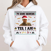 Ugly Christmas Hoodie, I'm Going Drinking Yes I Am Hoodie, Humorous Meme Holiday Sweatshirt, Drinking Christmas Hoodie, Comedy Xmas Fan Present