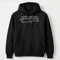 Humorous Christmas Lights Sweatshirt, Probably Just Gonna Jingle Some of the Way Hoodie, Sarcastic Xmas Holiday Pullover Present