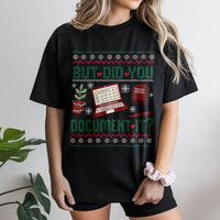 Humorous Office Humor Christmas Shirt, But Did You Document It T-Shirt, Ugly Xmas Nurse T-Shirt, HR Graphic Tee, Holiday Coworker Work Present