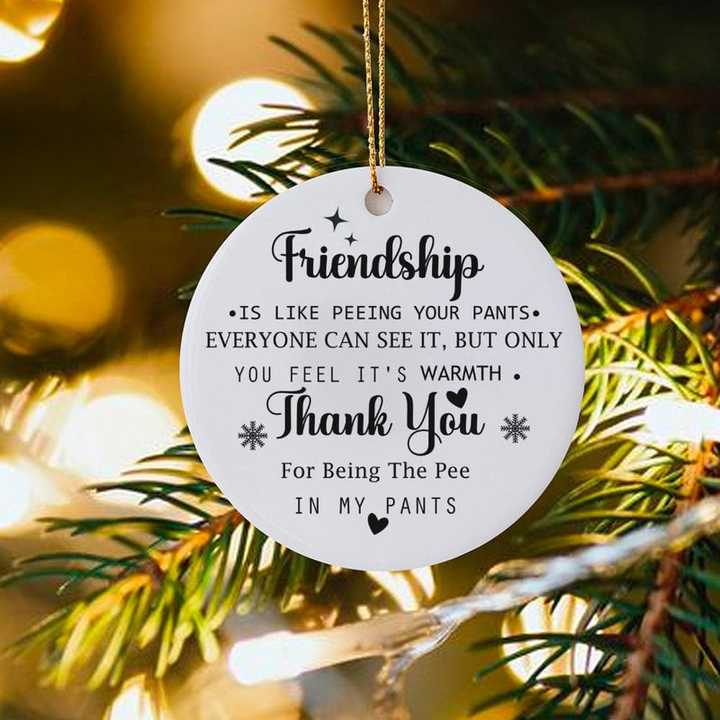 Humorous Best Friend Christmas Ornament, Peeing Your Pants Friendship Ornament, Gag Present Ceramic Tree Ornament, BFF Holiday Keepsake Ornament