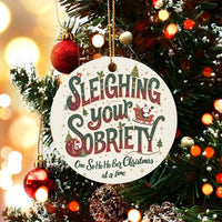 Humorous Sober Holiday Ceramic Ornament, Sleighing Your Sobriety Ornament, Clean and Sober Christmas Tree Ornament, Recovery Keepsake Present