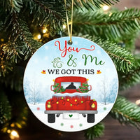 Red Christmas Truck Ornament, You and Me We Got This Ornament, Romantic Couple Tree Ornament, Adorable Holiday Keepsake Present for Partner