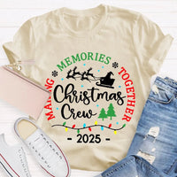 Making Memories Together Holiday Shirt, Christmas Crew T-Shirt, Family Matching Xmas Graphic Tee, Festive Group Vacation T-Shirt