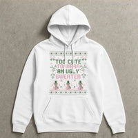 Humorous Christmas Graphic Hoodie, Too Adorable to Wear an Ugly Sweater Hoodie, Adorable Holiday Sweatshirt, Sarcastic Xmas Hooded Pullover Present