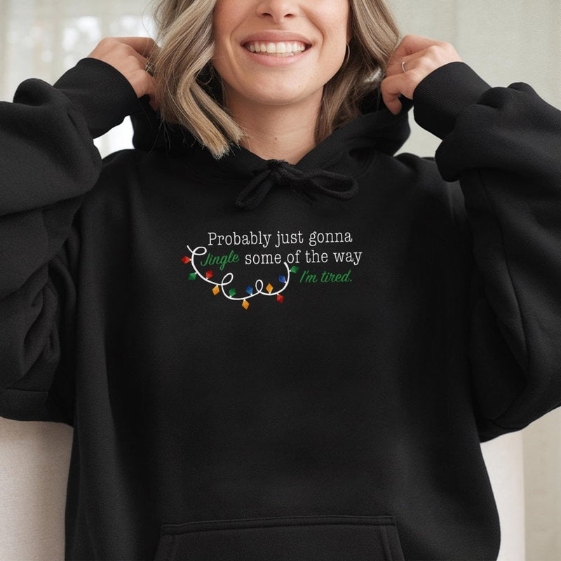 Humorous Sarcastic Christmas Hooded Sweatshirt, Jingle All the Way Tired Hoodie, Comfy Tired Mom Holiday Pullover, Adorable Xmas Present for Her Him