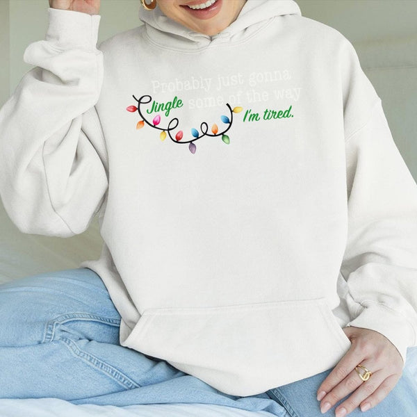 Humorous Christmas Quote Sweatshirt, Probably Just Gonna Jingle Hoodie, Sarcastic Holiday Party Pullover Hoodie, Adorable Win