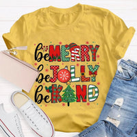 Christmas Holiday Graphic T-Shirt, Be Merry Be Jolly Be Kind Shirt, Adorable Winter Graphic Tee, Merry Christmas Kindness Shirt, Holiday Present