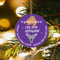 Humorous Friendship Christmas Ornament, Good Friend Like Good Underwear Ornament, Ceramic Best Friend Tree Ornament, Humorous Holiday Present