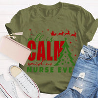 Humorous Holiday Nursing Graphic Tee, Calm Said No Nurse Ever Christmas Shirt, Adorable Nurse Christmas Shirt, RN Medical Worker Holiday Present Tee