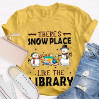 Christmas Snowman Book Lover Shirt, Theres Snow Place Like the Library T-Shirt, Winter Librarian Graphic Tee, Present