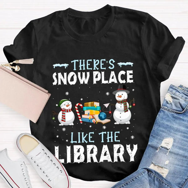 Christmas Snowman Book Lover Shirt, Theres Snow Place Like the Library T-Shirt, Winter Librarian Graphic Tee, Present