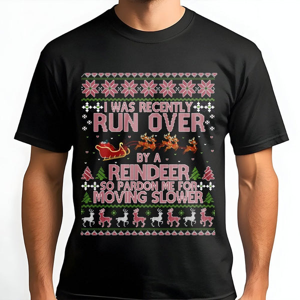 Humorous Reindeer Christmas Shirt, Run Over by a Reindeer T-Shirt, Ugly Holiday Reindeer Graphic Tee, Humorous Xmas Party Shi