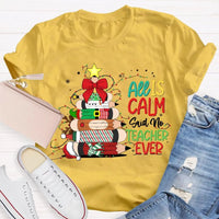 Pencil Tree Christmas Shirt, All Is Calm Said No Teacher Ever T-Shirt, Humorous Teacher Holiday Tee, Educator Graphic T-Shirt, School Xmas Present