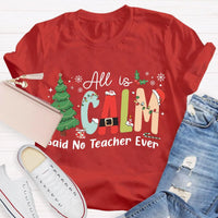 Humorous Teacher Christmas Tree Graphic Tee, All Is Calm Said No Teacher Ever T-Shirt, School Holiday Party Shirt, Educator Xmas Tee Present