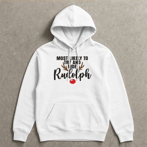 Humorous Christmas Party Hooded Sweatshirt, Most Likely to Ride Rudolph Hoodie, Matching Holiday Graphic Pullover, Xmas Reind