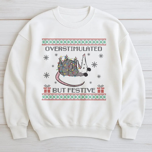 Humorous Opossum Christmas Crewneck, Overstimulated but Festive Possum Sweatshirt, Ugly Holiday Sweater Pullover, Adorable An